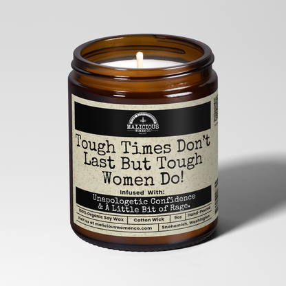 Tough Times Don't Last Best Tough Women Do 9oz Bestie Candle Malicious Women Co